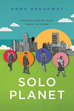 portada Solo Planet: How Singles Help the Church Recover our Calling (en Inglés)