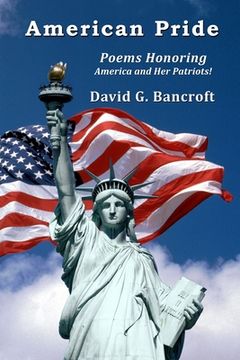 portada American Pride: Poems Honoring America and Her Patriots! (en Inglés)