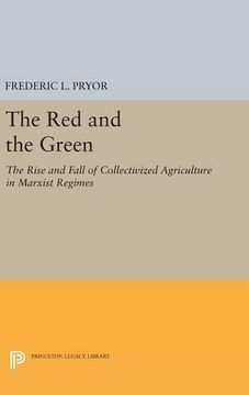 portada The red and the Green: The Rise and Fall of Collectivized Agriculture in Marxist Regimes (Princeton Legacy Library) (en Inglés)