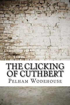 portada The Clicking of Cuthbert (en Inglés)