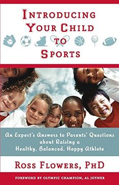 portada Introducing Your Child to Sports: An Expert's Answers to Parents' Questions about Raising a Healthy, Balanced, Happy Athlete (en Inglés)