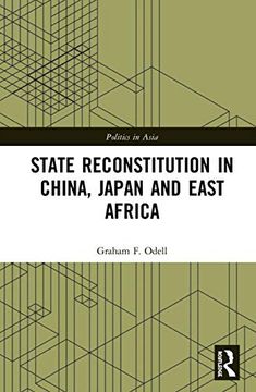 portada State Reconstitution in China, Japan and East Africa (Politics in Asia) (in English)