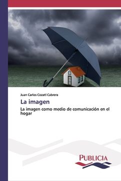 portada La Imagen: La Imagen Como Medio de Comunicación en el Hogar (in Spanish)