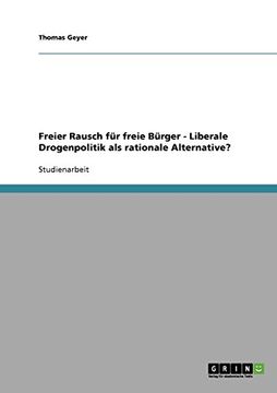 portada Freier Rausch für freie Bürger - Liberale Drogenpolitik als rationale Alternative? (German Edition)