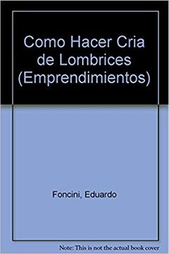 portada Como hacer cria de lombrices (in Spanish)