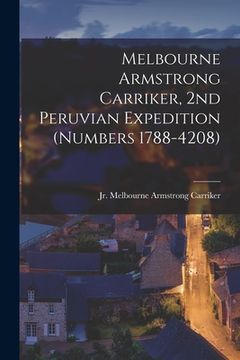 portada Melbourne Armstrong Carriker, 2nd Peruvian Expedition (numbers 1788-4208) (en Inglés)