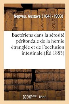 portada Présence de Bactériens Dans la Sérosité Péritonéale de la Hernie Étranglée (Sciences) (en Francés)
