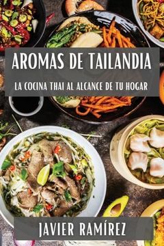 portada Aromas de Tailandia: La Cocina Thai al Alcance de tu Hogar (in Spanish)