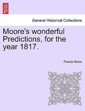 portada moore's wonderful predictions, for the year 1817.