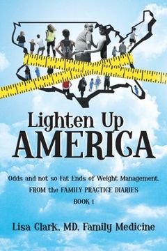 portada Lighten up, America: Odds and Not-So-Fat Ends of Weight Management (en Inglés)
