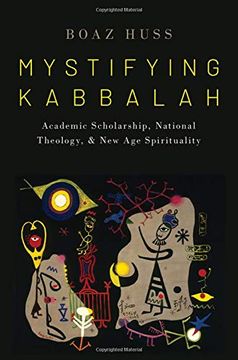 portada Mystifying Kabbalah: Academic Scholarship, National Theology, and new age Spirituality (Oxford stu Western Esotericism Series) (in English)