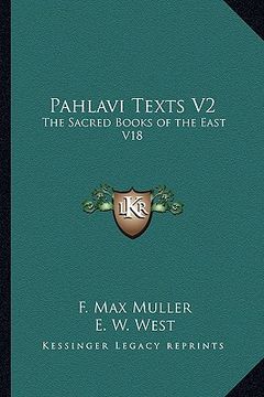 portada pahlavi texts v2: the sacred books of the east v18