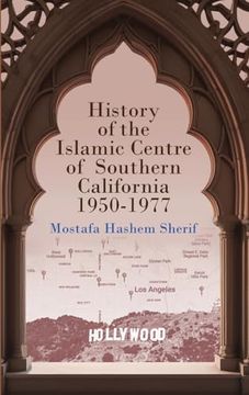 portada History of the Islamic Centre of Southern California 1950-1977 (en Inglés)