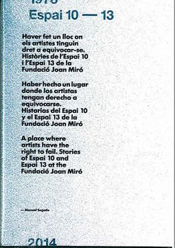 portada A Place Where Artist's Have the Right to Fail: Stories of Espai 10 and Espai 13 at the Fundacio Joan Miro