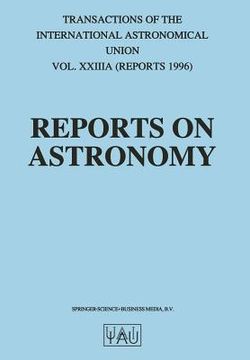 portada Reports on Astronomy: Transactions of the International Astronomical Union Volume Xxiiia (en Inglés)