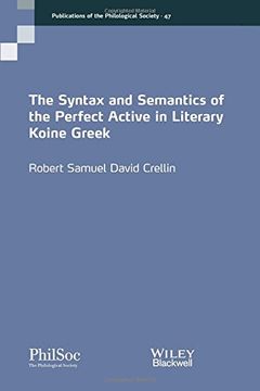 portada The Syntax and Semantics of the Perfect Active in Literary Koine Greek (Publications of the Philological Society) (en Inglés)