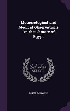 portada Meteorological and Medical Observations On the Climate of Egypt (en Inglés)