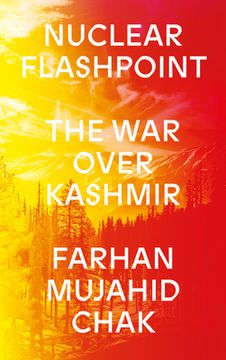 portada Nuclear Flashpoint: The War Over Kashmir (en Inglés)