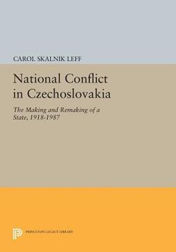 portada National Conflict in Czechoslovakia: The Making and Remaking of a State, 1918-1987 (Princeton Legacy Library) (en Inglés)