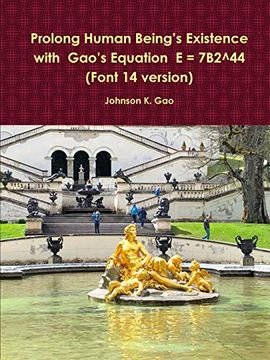 portada Prolong Human Beingõs Existence With Gaoõs Equation e = 7B2^44 (Font 14 Version) 