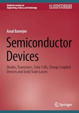 portada Semiconductor Devices: Diodes, Transistors, Solar Cells, Charge Coupled Devices and Solid State Lasers (en Inglés)