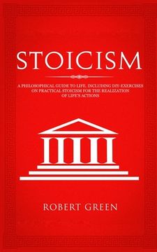 portada Stoicism: A Philosophical Guide to Life - Including DIY-Exercises on Practical Stoicism for the Realization of Life's Actions (in English)