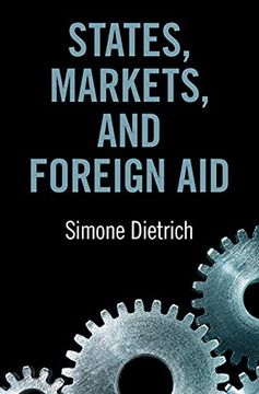 portada States, Markets, and Foreign aid (en Inglés)