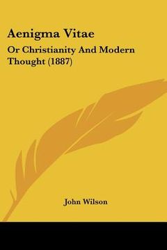 portada aenigma vitae: or christianity and modern thought (1887) (en Inglés)