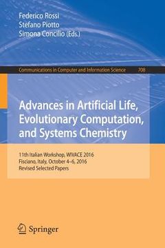 portada Advances in Artificial Life, Evolutionary Computation, and Systems Chemistry: 11th Italian Workshop, Wivace 2016, Fisciano, Italy, October 4-6, 2016, (in English)