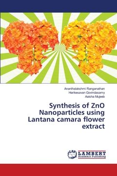 portada Synthesis of ZnO Nanoparticles using Lantana camara flower extract