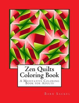 portada Zen Quilts Coloring Book: A Meditative Coloring Book for Adults (in English)