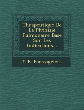 portada Thrapeutique De La Phthisie Pulmonaire Base Sur Les Indications... (French Edition)
