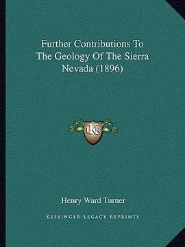 portada further contributions to the geology of the sierra nevada (1896) (en Inglés)