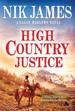 portada High Country Justice: 1 (Caleb Marlowe Series, 1) (en Inglés)