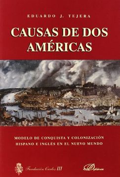 portada Causas de dos Américas: Modelo de conquista y colonización hispano e inglés en el Nuevo Mundo