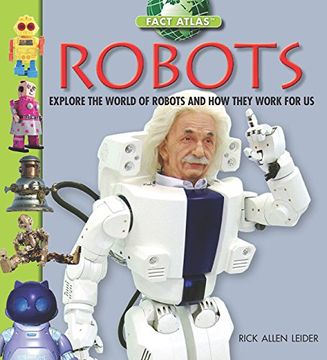 portada Robots: Explore the World of Robots and How They Work for Us (The Fact Atlas Series)