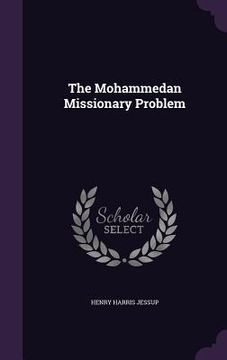portada The Mohammedan Missionary Problem (en Inglés)