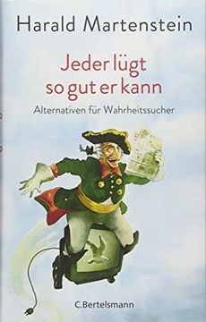 portada Jeder Lügt so gut er Kann: Alternativen für Wahrheitssucher (in German)