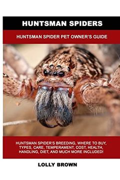 portada Huntsman Spiders: Huntsman Spider pet Owner'S Guide (en Inglés)