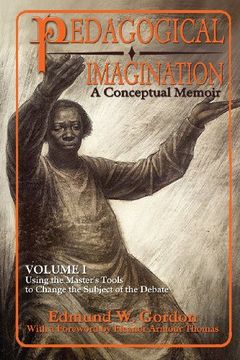 portada Pedagogical Imagination: Volume i: Using the Master's Tools to Change the Subject of the Debate (en Inglés)