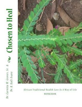 portada Chosen to Heal: African Traditional Health Care As A Way of Life (en Inglés)