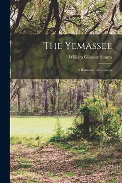 portada The Yemassee: A Romance of Carolina (en Inglés)