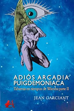 portada Adiós Arcadia Puigdemoniaca: Tabarnia en Tiempos de Wamba ii