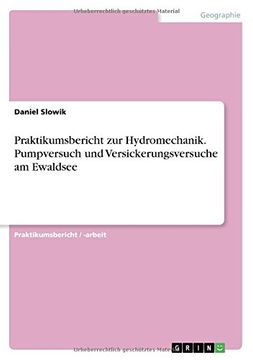 portada Praktikumsbericht Zur Hydromechanik. Pumpversuch Und Versickerungsversuche Am Ewaldsee (German Edition)