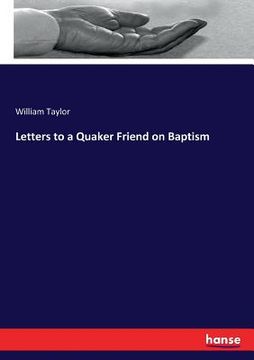 portada Letters to a Quaker Friend on Baptism (en Inglés)