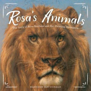 portada Rosa's Animals: The Story of Rosa Bonheur and Her Painting Menagerie (en Inglés)