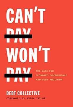 portada Can't Pay, Won't Pay: The Case for Economic Disobedience and Debt Abolition (in English)