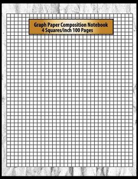 portada Graph Paper Composition Notebook: 4 Squares Per Inch 100 Pages Perfect Artists Drawing Activities Notebook 8.5 X 11 Inch Double-Sided. (en Inglés)