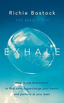 portada Exhale: How to use Breathwork to Find Calm, Supercharge Your Health and Perform at Your Best (en Inglés)