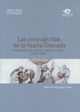 portada Conyugicidas De La Nueva Granada, Las